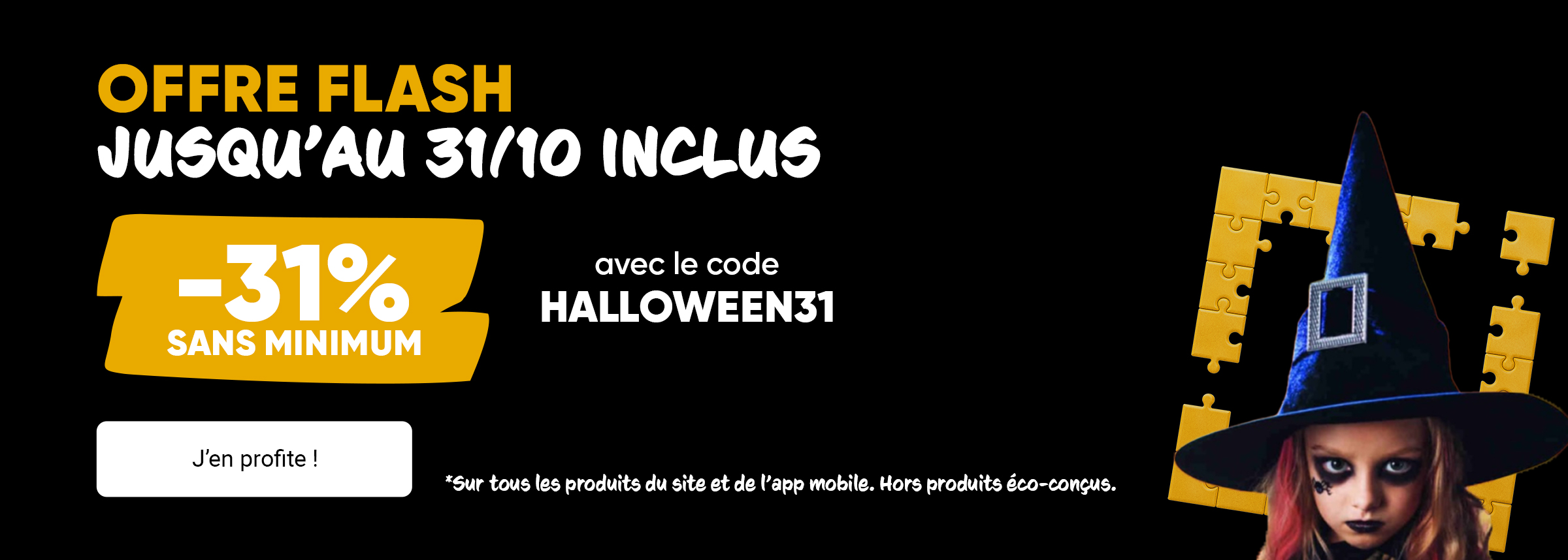 Offre flash Halloween : -31% sans minimum sur tout