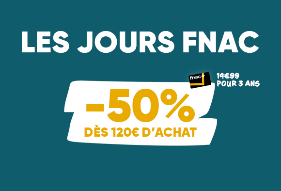 exclu adhérents Fnac+ : -50% dès 120€ d'achat